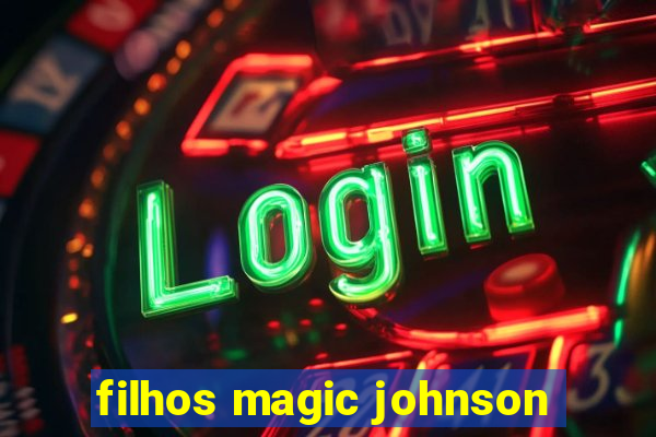 filhos magic johnson